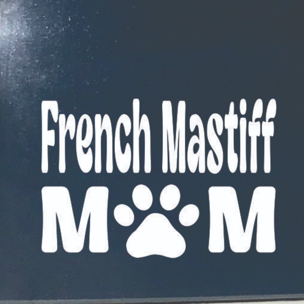 White French Mastiff Dog Mom Vinyl Window Decal